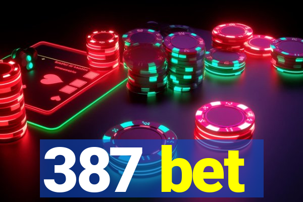 387 bet